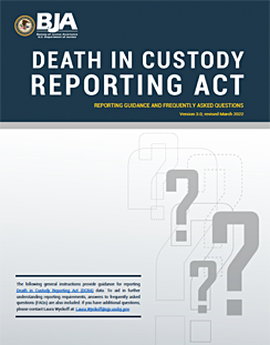 Death in Custody Reporting Act Reporting Guidance and FAQs